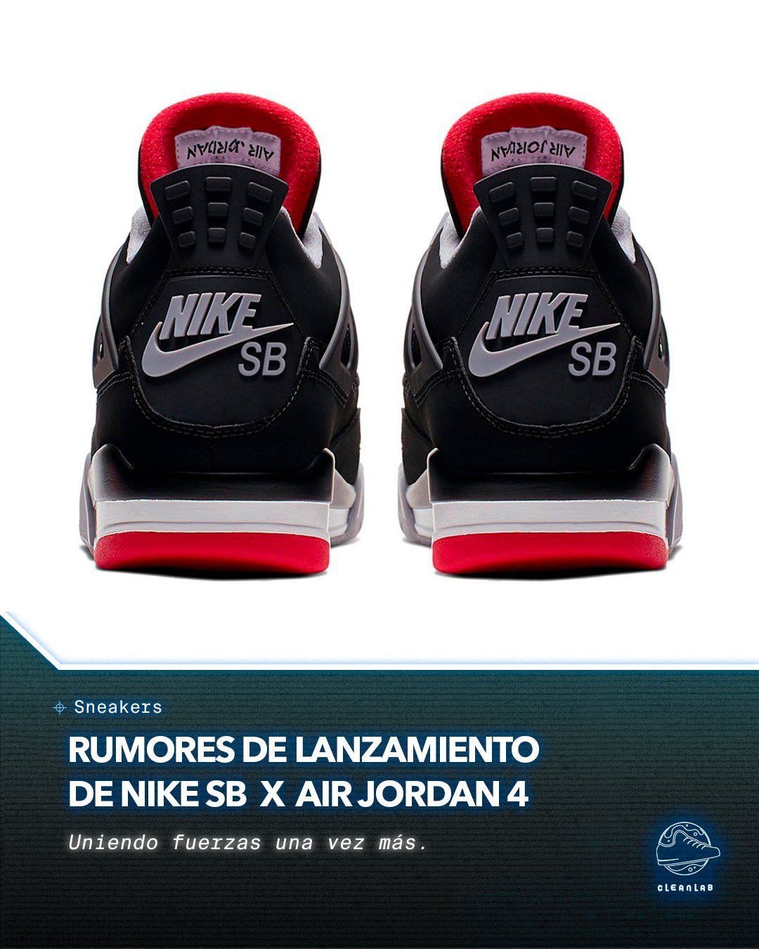 Noticias Sneakers | Rumores de una superficie de lanzamiento de Nike SB x Air Jordan 4 - Clean Lab PE